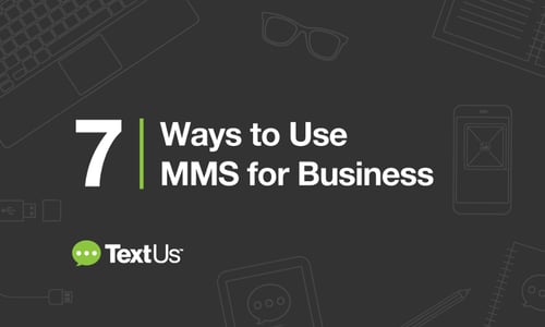 7-Ways-to-Use-MMS-for-Business