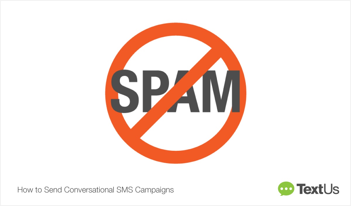TextUs-Send-Conversational-SMS-Campaigns-SPAM