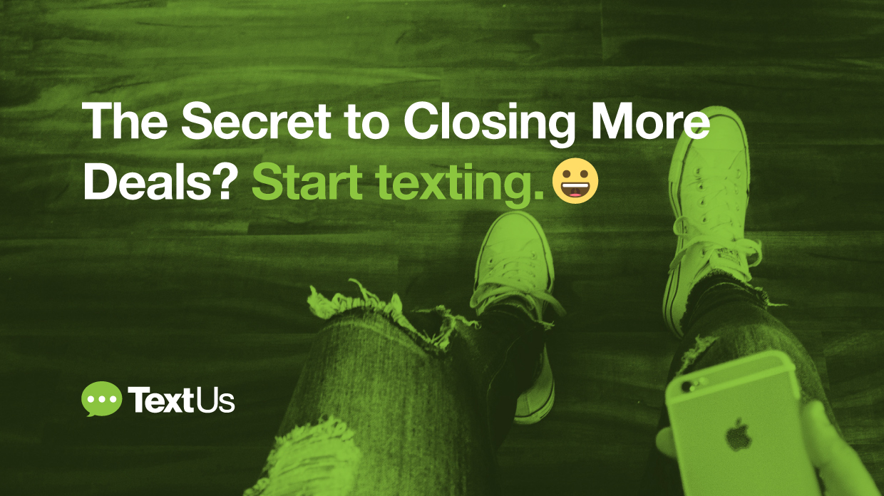 TextUs-The-Secret-to-Closing-More-Deals-Start-texting-post