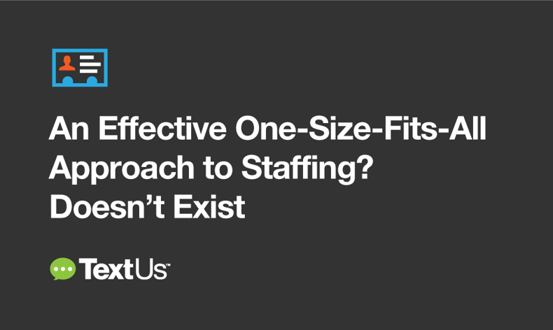 One-Size-Fits-All-Staffing.png
